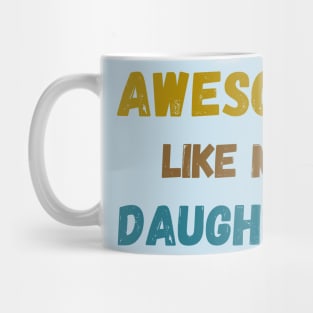 Awesome like my daughter tie bye vintage father's day t-shirt Mug
